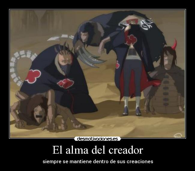 El alma del creador - siempre se mantiene dentro de sus creaciones