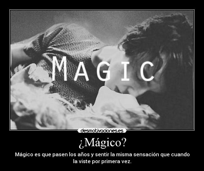 ¿Mágico? -