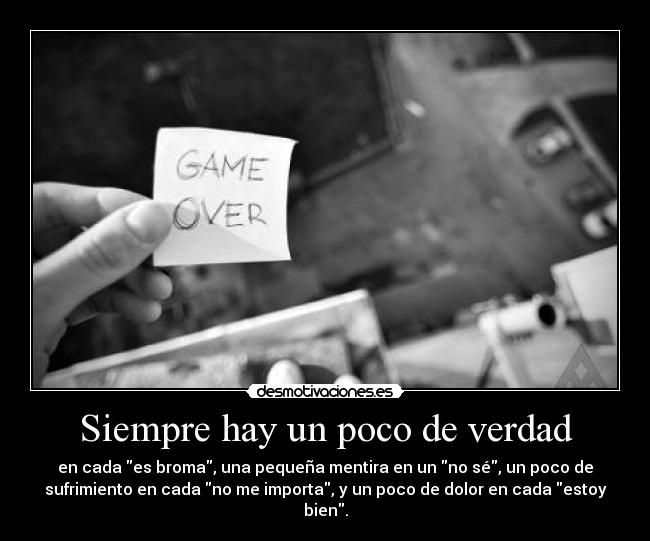 Siempre hay un poco de verdad -