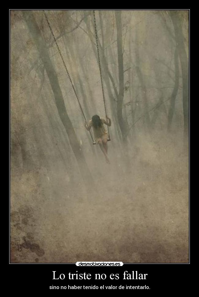 Lo triste no es fallar -