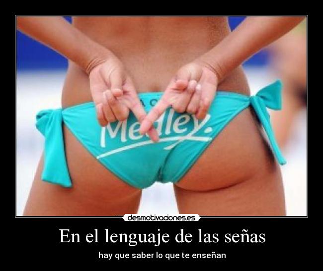 En el lenguaje de las señas - hay que saber lo que te enseñan