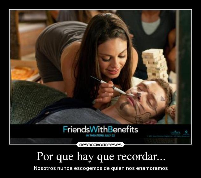 Por que hay que recordar... - Nosotros nunca escogemos de quien nos enamoramos