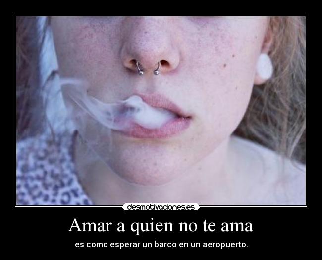 Amar a quien no te ama - 