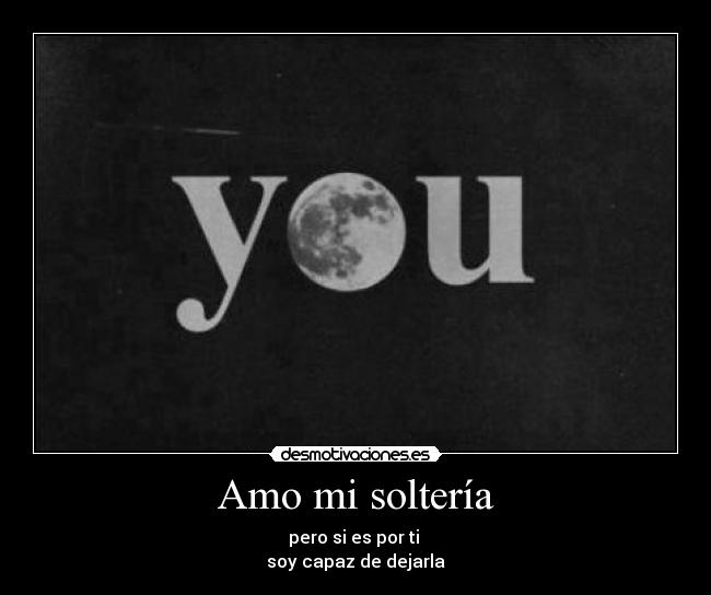 Amo mi soltería -