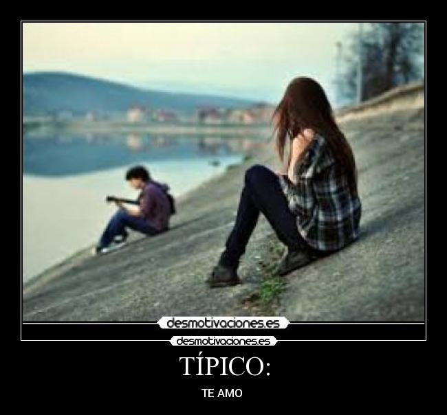 TÍPICO: - TE AMO 