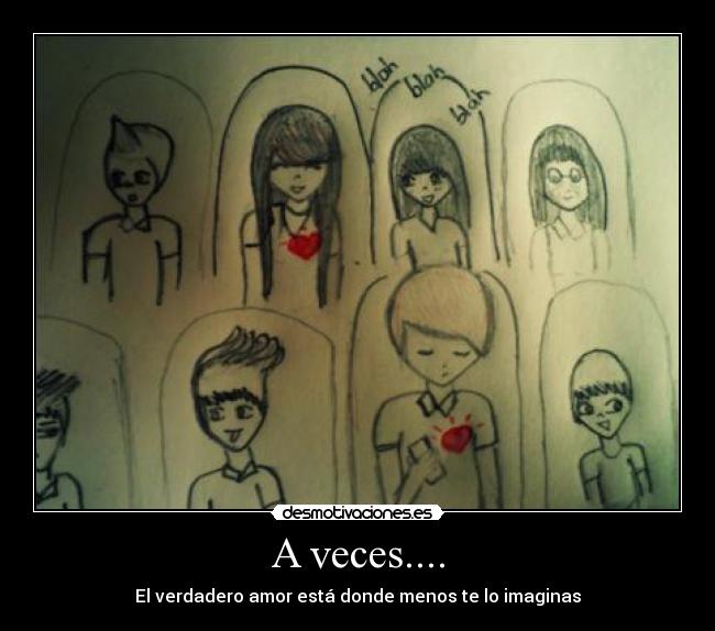 A veces.... - El verdadero amor está donde menos te lo imaginas