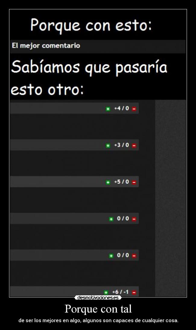 Porque con tal - de ser los mejores en algo, algunos son capaces de cualquier cosa.