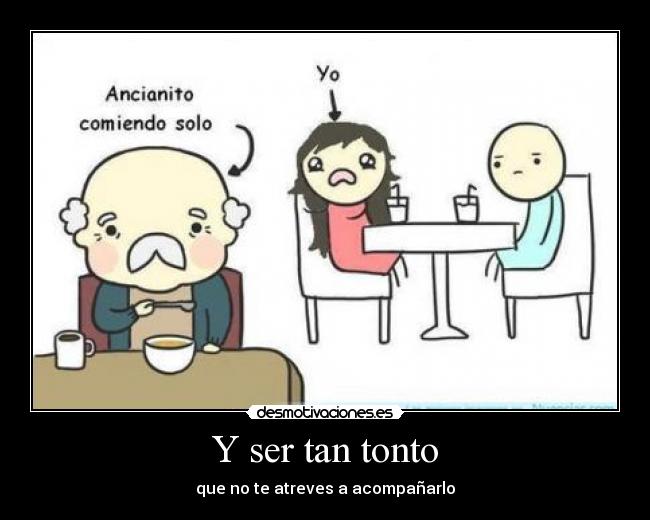 Y ser tan tonto - 