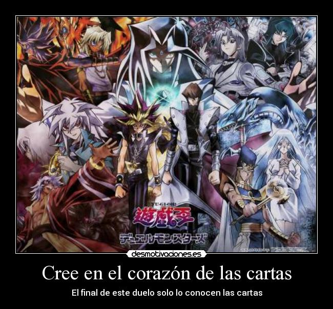 Cree en el corazón de las cartas - El final de este duelo solo lo conocen las cartas