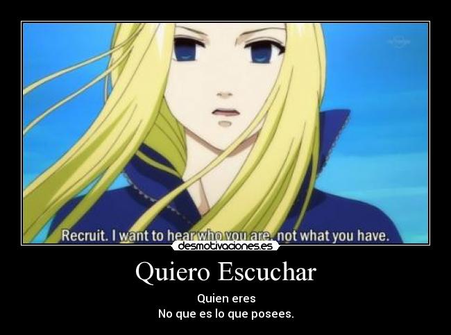 Quiero Escuchar - Quien eres
No que es lo que posees.