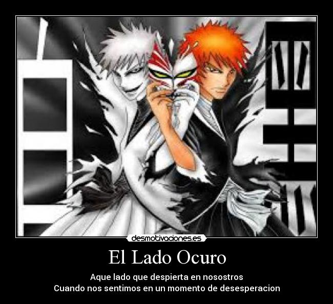 El Lado Ocuro - Aque lado que despierta en nosostros
Cuando nos sentimos en un momento de desesperacion