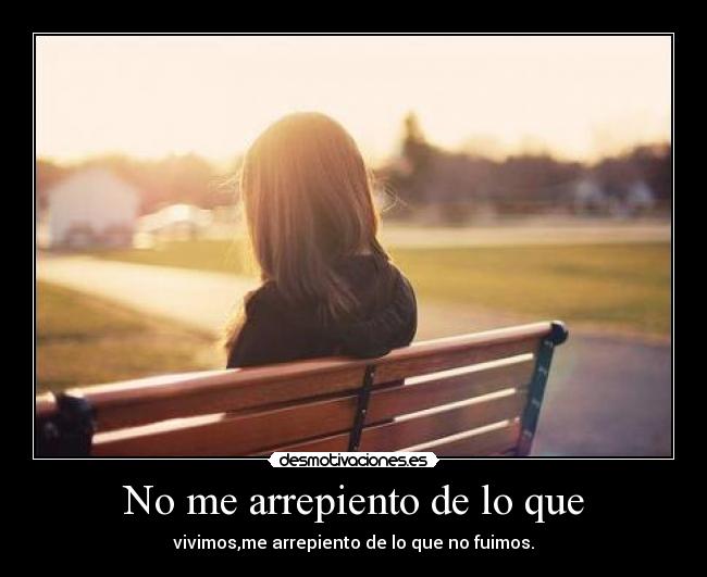 No me arrepiento de lo que - 