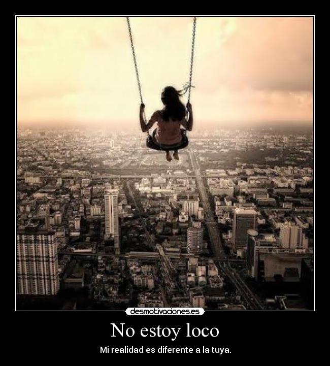 No estoy loco -