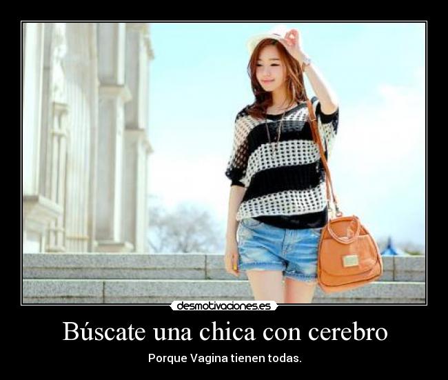 Búscate una chica con cerebro -