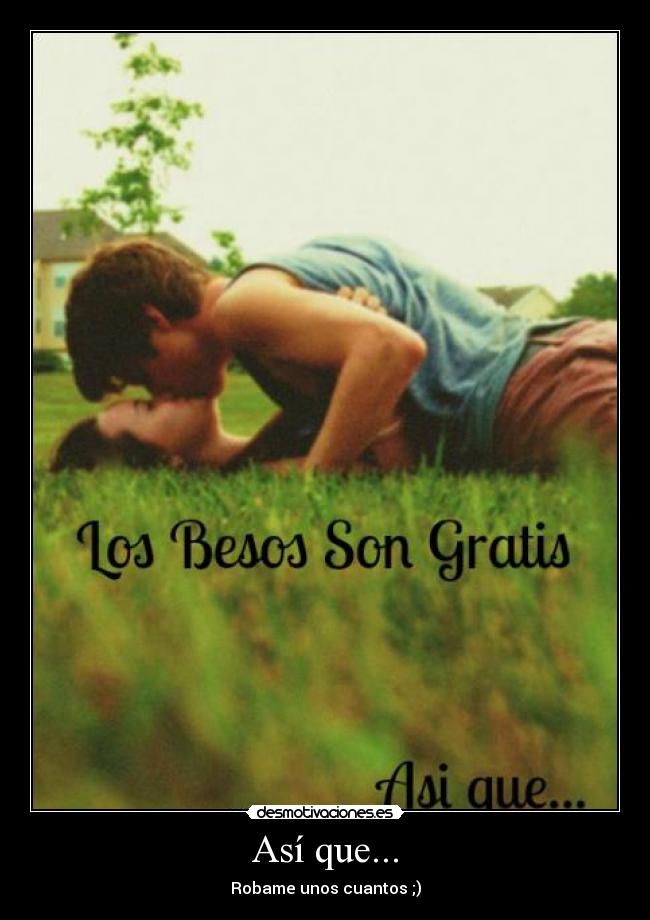 Así que... - Robame unos cuantos ;)
