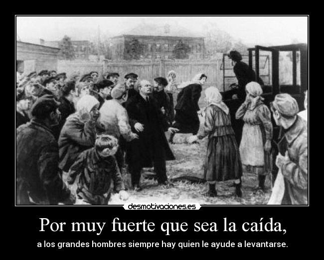 Por muy fuerte que sea la caída, -