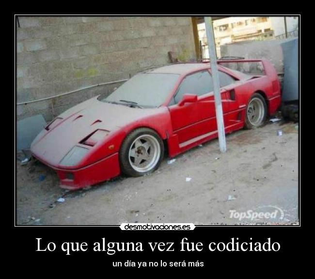 Lo que alguna vez fue codiciado - 