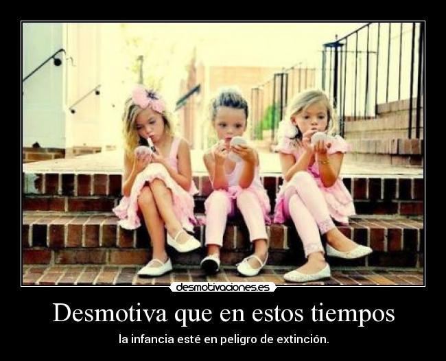 Desmotiva que en estos tiempos -