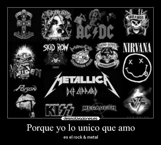 Porque yo lo unico que amo - es el rock & metal
