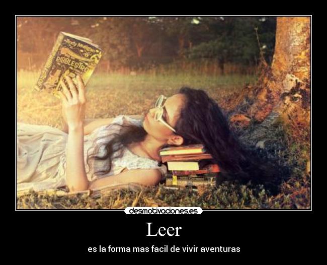 Leer - es la forma mas facil de vivir aventuras