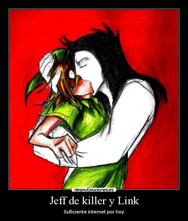 Jeff de killer y Link - Suficiente internet por hoy.