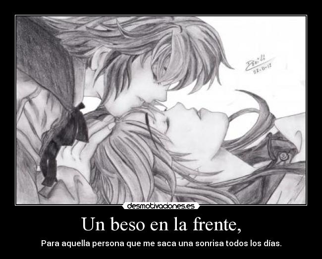 Un beso en la frente, -