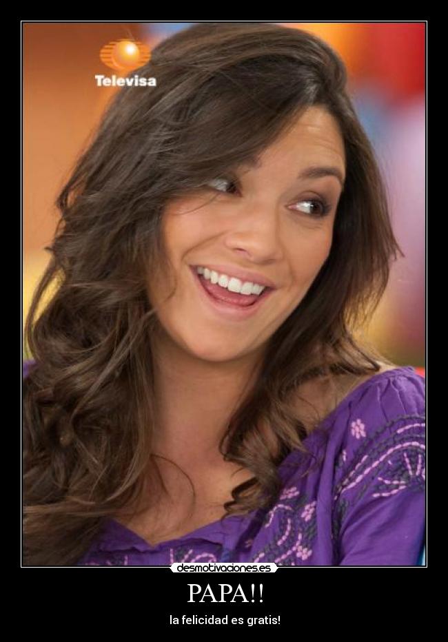 PAPA!! - la felicidad es gratis!