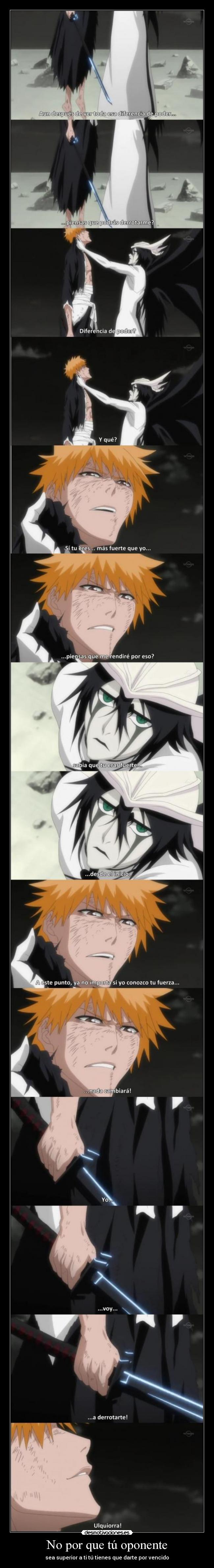 No por que tú oponente -