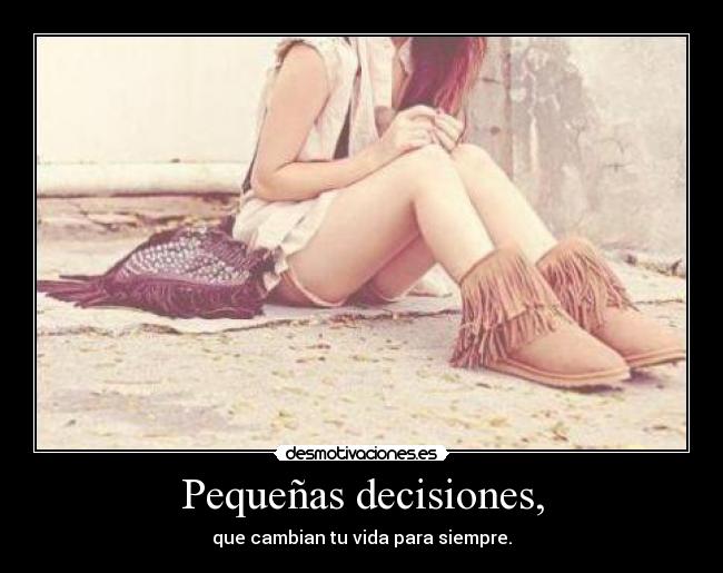 Pequeñas decisiones, -