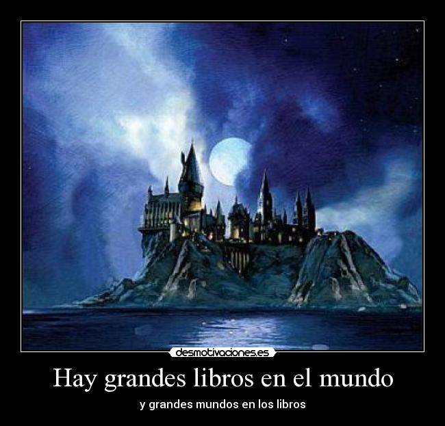 Hay grandes libros en el mundo - y grandes mundos en los libros