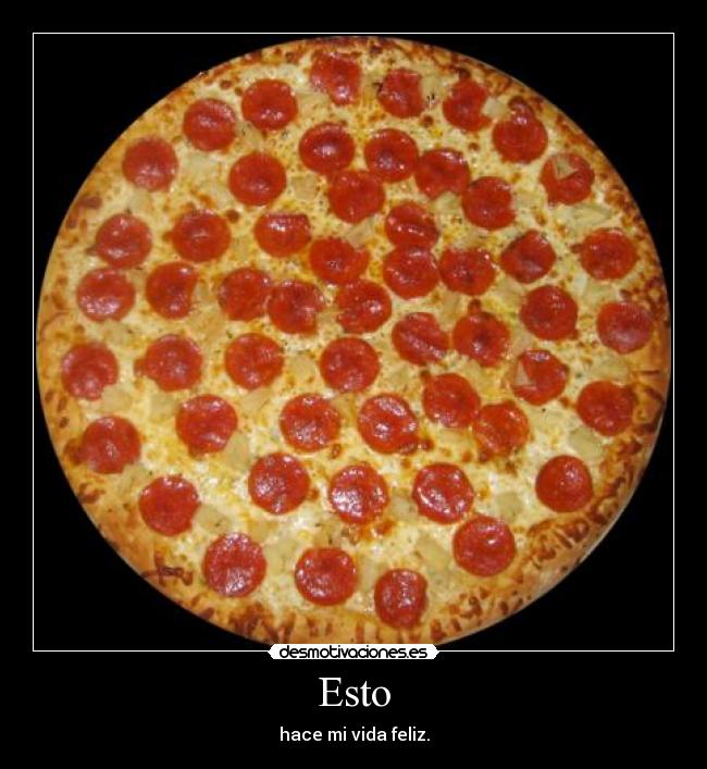 Esto - hace mi vida feliz.