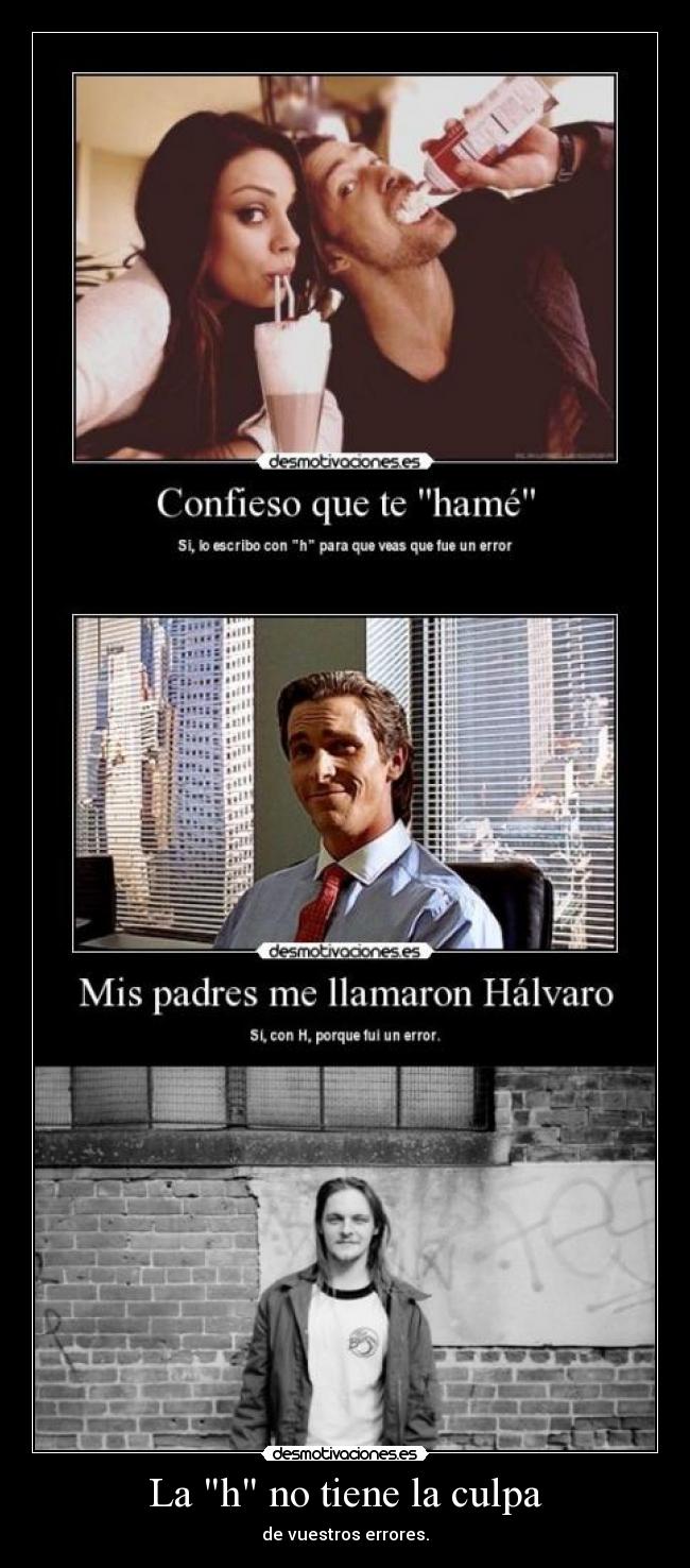 La h no tiene la culpa -