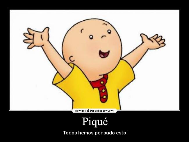 Piqué - Todos hemos pensado esto