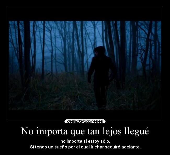 No importa que tan lejos llegué - 