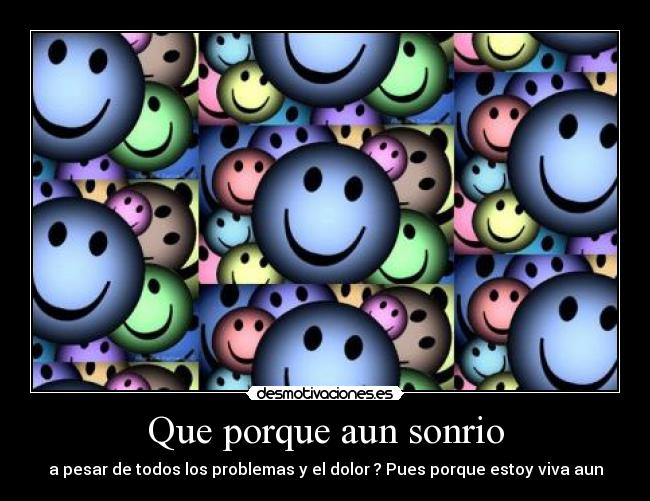 Que porque aun sonrio - 