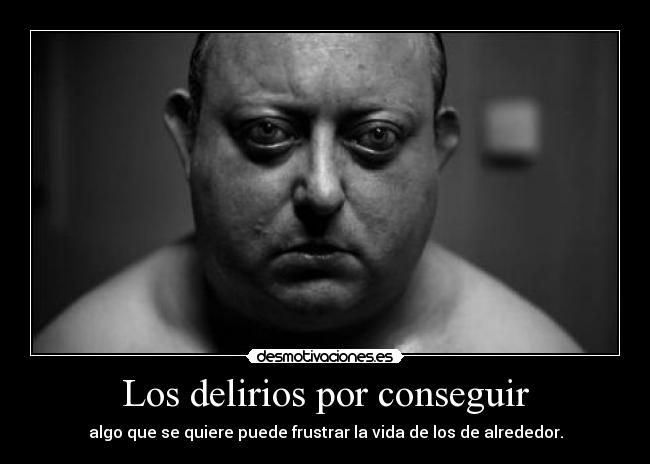 Los delirios por conseguir - 