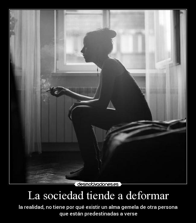 La sociedad tiende a deformar -