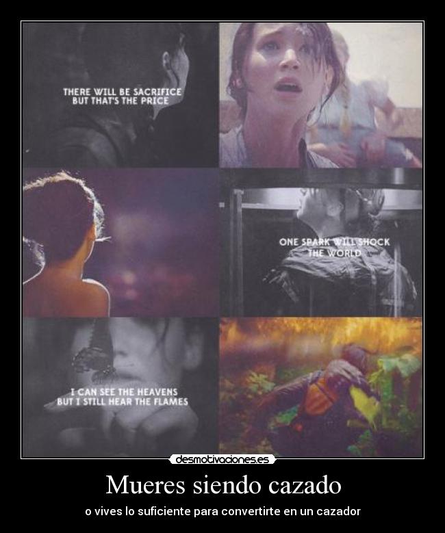 Mueres siendo cazado - o vives lo suficiente para convertirte en un cazador
