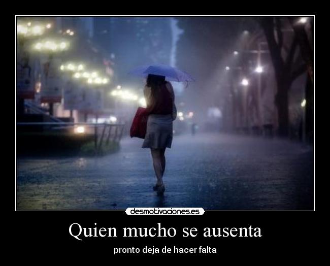 Quien mucho se ausenta - 