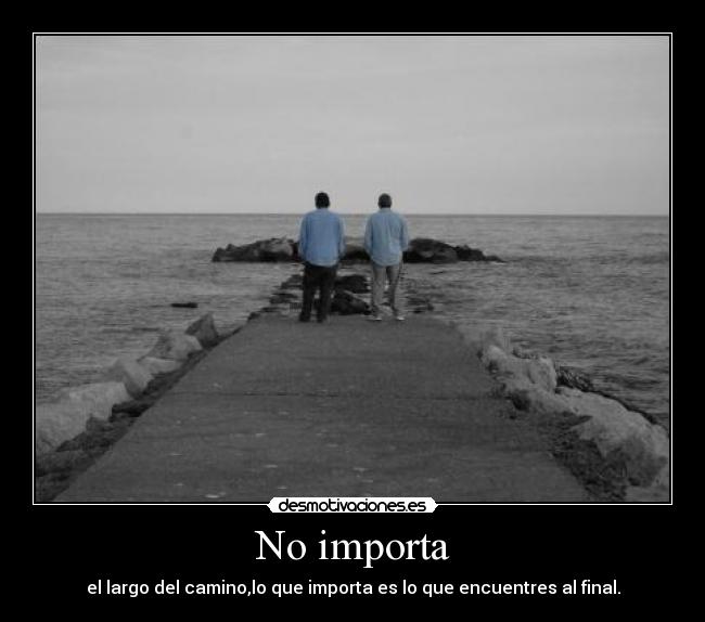 No importa -