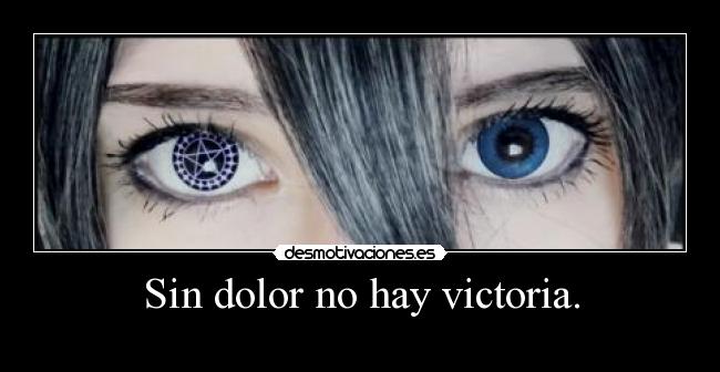 Sin dolor no hay victoria. -