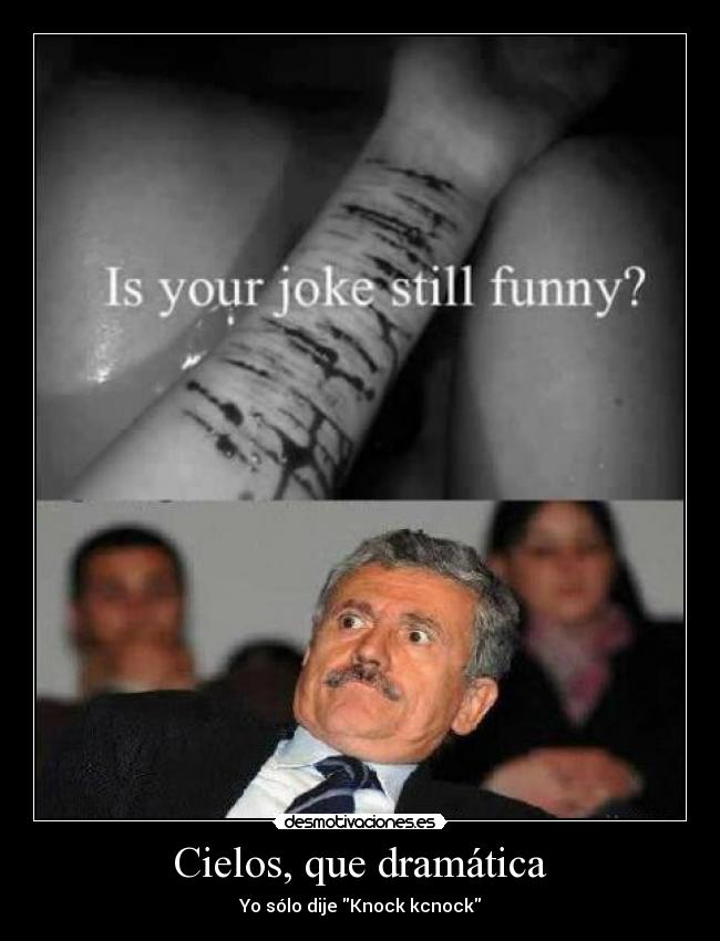 Cielos, que dramática - Yo sólo dije Knock kcnock