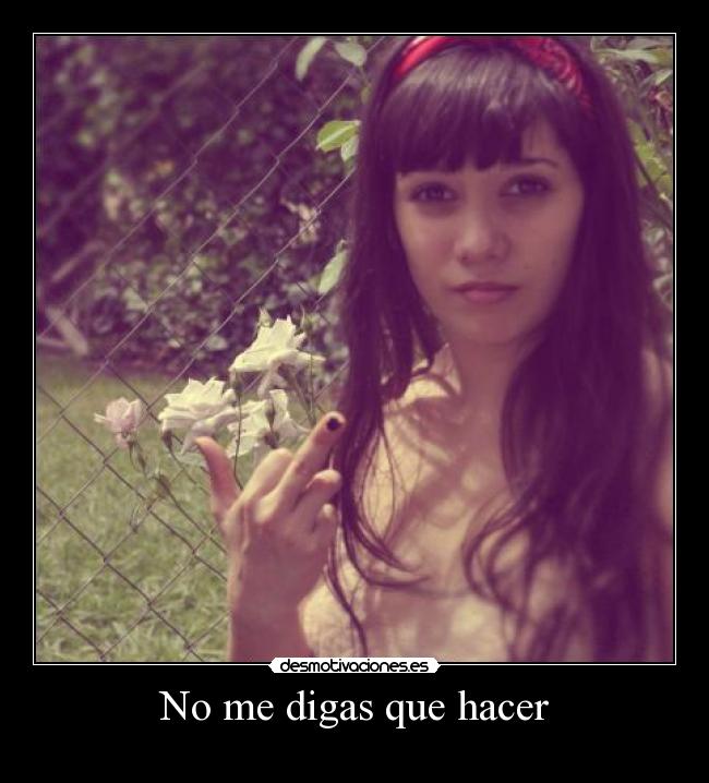No me digas que hacer -