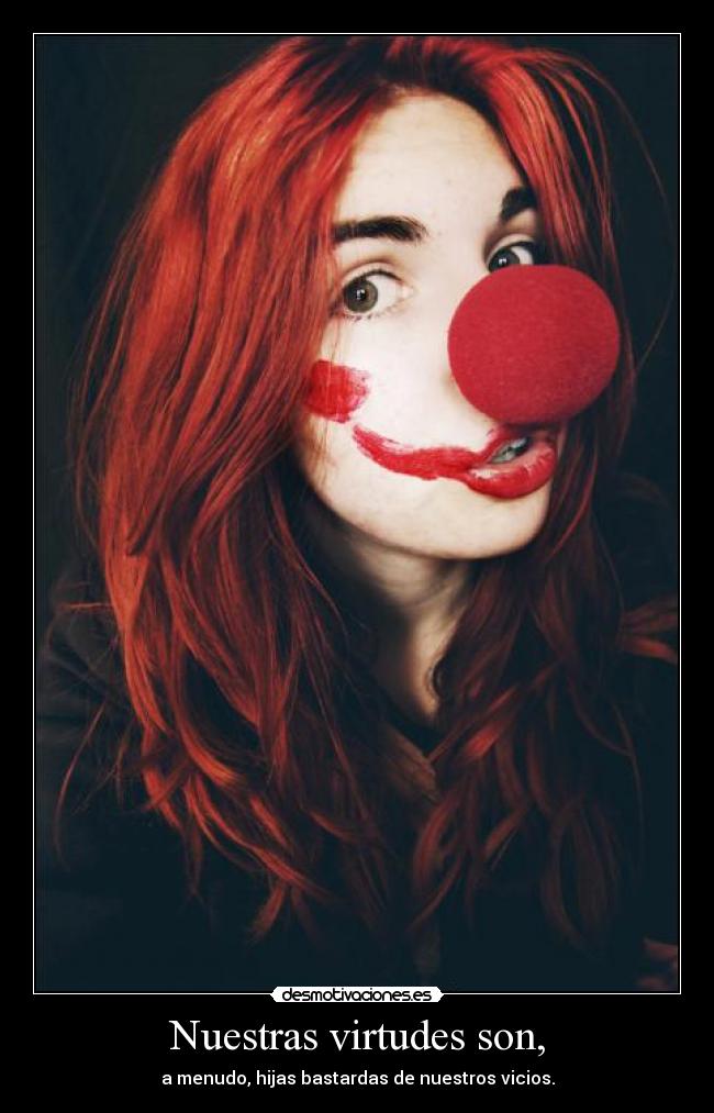 Nuestras virtudes son, -