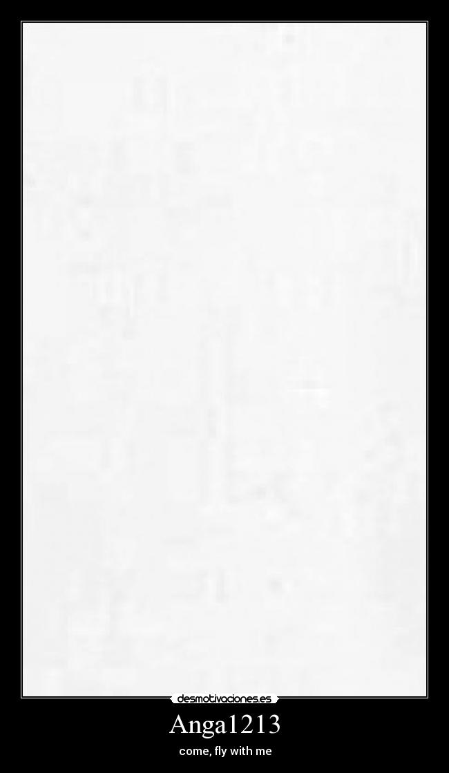 Anga1213 - come, fly with me