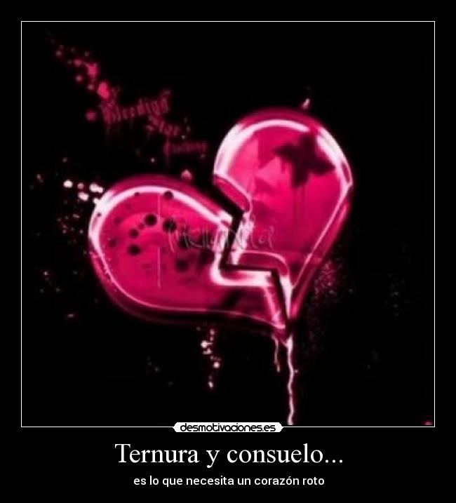 Ternura y consuelo... - es lo que necesita un corazón roto