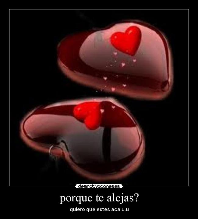 porque te alejas? - 