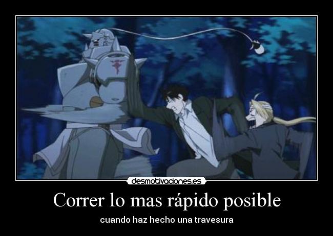 carteles anime shinigamisempai fullmetal alchemist brotherhood correr mas rapido posible cuando haz hecho desmotivaciones