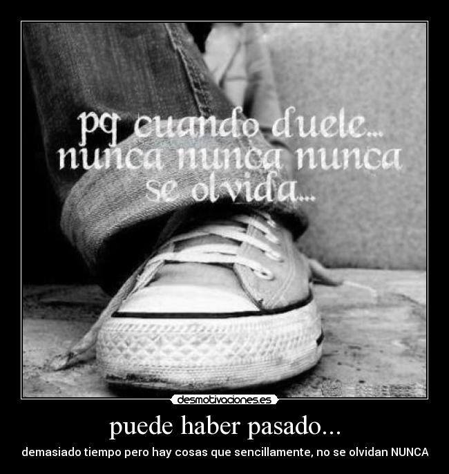 puede haber pasado... - 