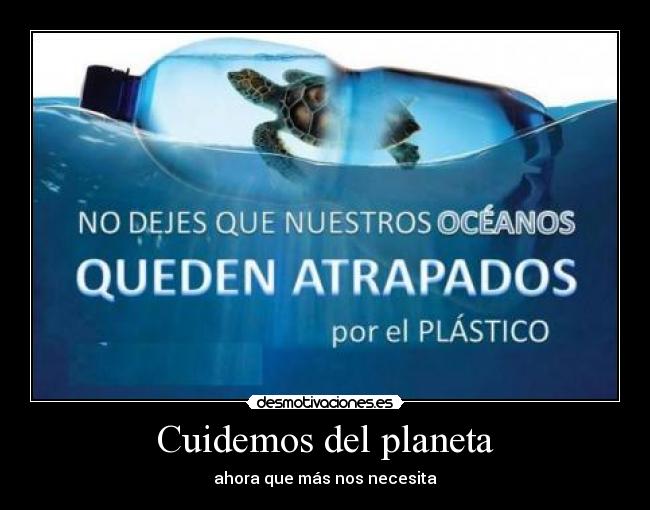 Cuidemos del planeta - ahora que más nos necesita